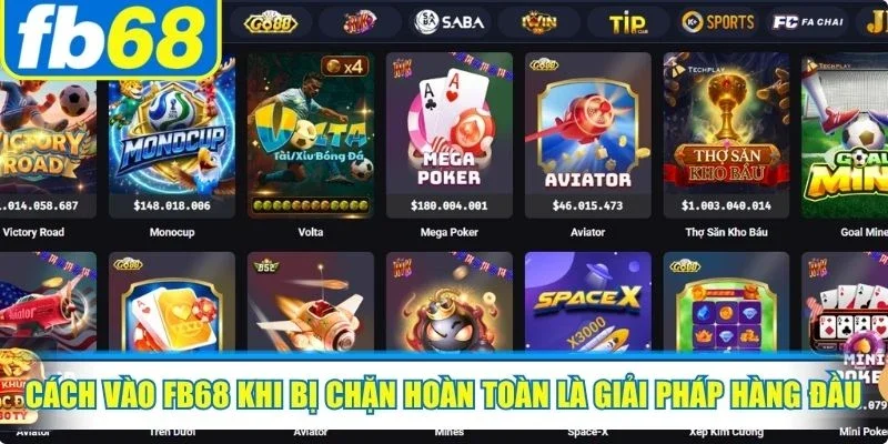 Cách Vào FB68 Khi Bị Chặn Hoàn Toàn Nhanh Nhất 2026 2 Cách vào FB68 khi bị chặn hoàn toàn là giải pháp hàng đầu dễ dàng