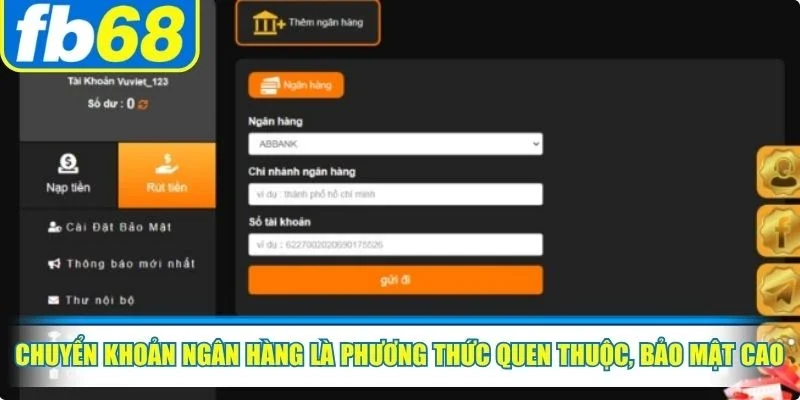 Rút Tiền FB68 1 Chuyển khoản ngân hàng là phương thức quen thuộc, bảo mật cực cao